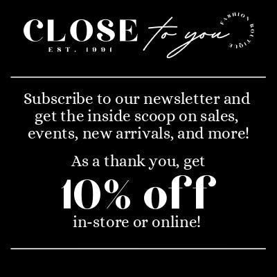 About Close To You Close To You Boutique